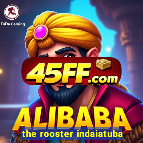 the rooster indaiatuba